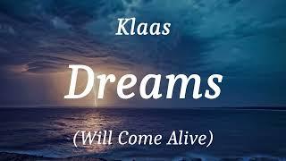 Klaas - Dreams (Will Come Alive), (lyrics)