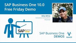 SAP Business One 10.0 Vision33 Free Friday Demo