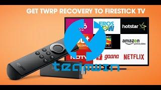 Install TWRP Recovery Firestick TV