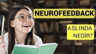 Neurofeedback Nedir? Neurofeedback Yaptıranların Yorumları