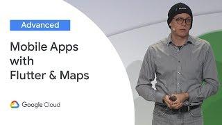 Build Mobile Apps With Flutter and Google Maps (Cloud Next '19)