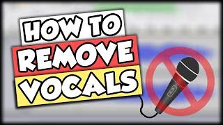 How To Remove Vocals From Any Song!