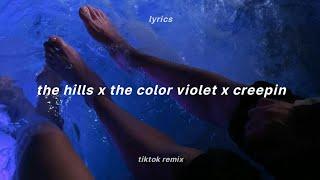 the hills x creepin' x the color violet (full tiktok remix) (lyrics) | the weeknd x tory lanez