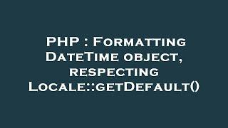 PHP : Formatting DateTime object, respecting Locale::getDefault()