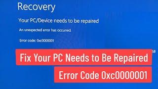 Fix Your PC Needs to Be Repaired Error Code 0xc0000001 In Windows 11/10/8/7 [Complete FIX]