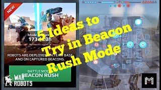 War Robots [WR] - 5 Ideas to try in Beacon Rush Mode