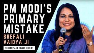 S1: Prime Minister Modi's Main Fault is The Opposite of What he is Accused of | Shefali Vaidya ji