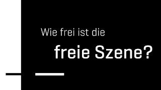 Wie frei ist die freie Szene?