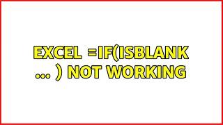 Excel =IF(ISBLANK ... ) not working