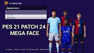 PES 2021 PATCH 2024 Mega Face 2024-2025 SP21 4.5 Easy Install