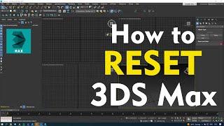 How To Easily Reset 3ds Max Viewport To The Default Settings? The Easiest & Fastest Way