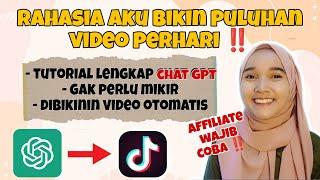 RAHASIA BIKIN PULUHAN VIDEO PERHARI UNTUK KONTEN TIKTOK AFFILIATE | TUTORIAL BIKIN VIDEO DG CHAT GPT