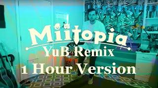 Miitopia! YuB Remix (1 Hour)