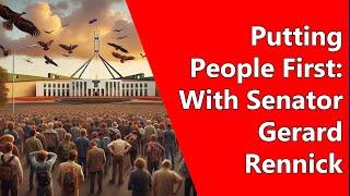 Putting People First: With Senator Gerard Rennick