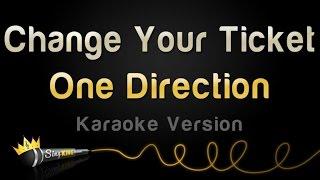 One Direction - Change Your Ticket (Karaoke Version)