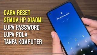 Cara Reset Hp Xiaomi Yang Lupa Password, Lupa Pola Tanpa Komputer. Mendukung Untuk semua MIUI