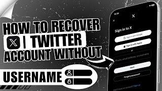 How to Recover Twitter or X Account without Username 