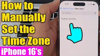  iPhone 16/16 Pro Max: How to Manually Set the Time Zone | iOS 18 Tutorial