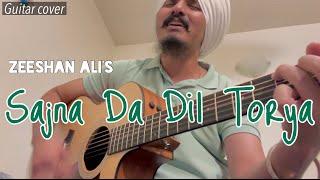 Sajna Da Dil Torya - | Kabhi Main Kabhi Tum | Zeeshan Ali | Guitar tutorial and Cover by Gursimer |