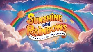 Sunshine and Rainbows Fun Rhymes for Little Learners