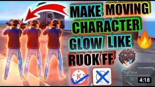 How to Make Moving Character Glow Like Ruok ff || Make Running Character glow effect Ruok ff