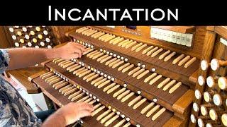 "Incantation"  Organ Music by David Hicken