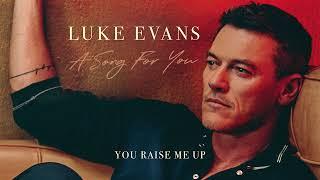 Luke Evans - You Raise Me Up (Official Audio)