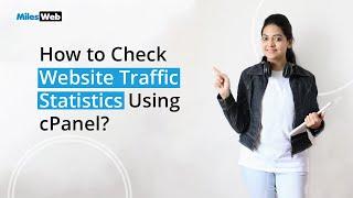 How to Check Website Traffic Statistics Using cPanel? | MilesWeb