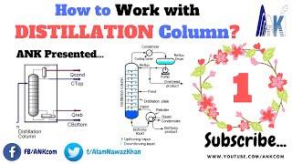 How to work with Distillation Column?