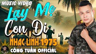 LẠY MẸ CON ĐI - CÔNG TUẤN BOLEROLK Nhạc Lính 1975 Tuyển ChọnNHẠC VÀNG XƯA HẢI NGOẠI BẤT HỦ