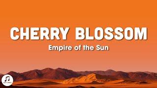 Empire Of The Sun - Cherry Blossom (Lyrics)