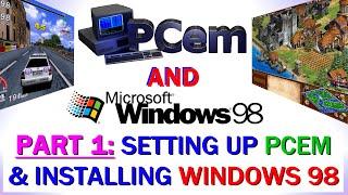 PCem - PART 1: Setting Up PCem and Installing Windows 98