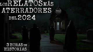 3 HORAS DE LOS RELATOS MÁS ESCALOFRIANTES DE ESTE 2024 |  ESPECIAL AÑO NUEVO | HISTORIAS DE TERROR