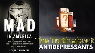 MAD in America | The Truth About Antidepressants | Robert Whitaker