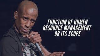 Function of Humen Resource Management or its scope