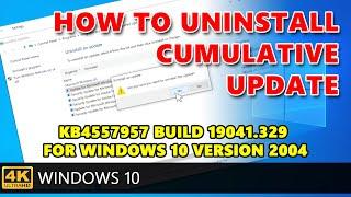 How to uninstall Cumulative Update KB4557957 build 19041.329 for Windows 10 Version 2004.