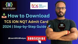  How to Download TCS iON NQT Admit Card 2024 | Step-by-Step Guide  #learnwithbhaiyas #tcs #tcsion