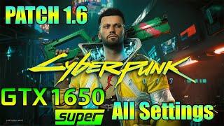 Cyberpunk 2077 Patch 1.6 | GTX 1650 Super | All Settings 1080p