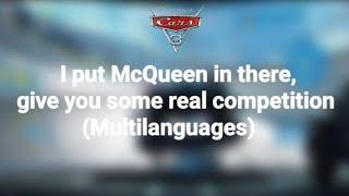 Cars 3 "I put McQueen in there, give you some real competition" in differents languages