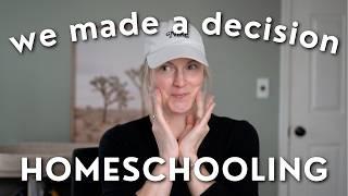 WHY We've Officially Decided to Homeschool!