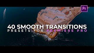 40 Free Smooth Transitions Presets Pack for Adobe Premiere Pro.