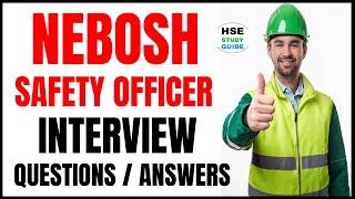 NEBOSH Safety Officer Interview Questions and Answers @hsestudyguide