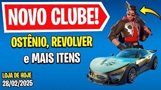  NOVO CLUBE OSTÊNIO e REVOLVER Nova Loja de Hoje Fortnite [28 de Fevereiro 2025] Loja de Itens