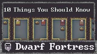 10 Things you Should Know Before Playing Dwarf Fortress