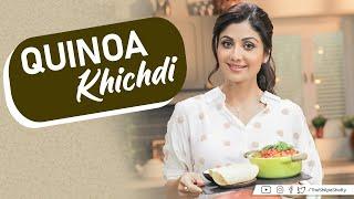 Quinoa Khichdi | Shilpa Shetty Kundra | Healthy Recipes | The Art of Loving Food