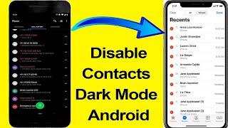 Disable dark mode in Google's contacts app or call log for Android Phone?