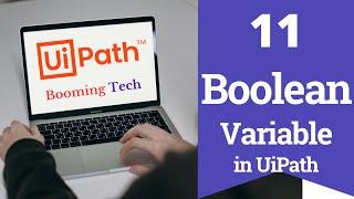 UiPath Boolean Variable | UiPath Variables | Booming Tech | UiPath | (UiPath Tutorial) #uipath #RPA