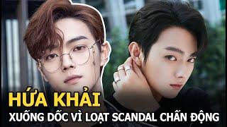 Hứa Khải - Phú Sát Phó Hằng của ‘Diên Hy Công Lược’ xuống dốc vì loạt scandal gây chấn động