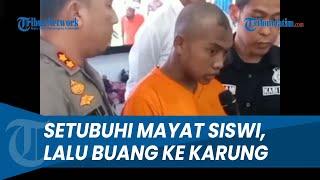 KASUS MAYAT SISWI DALAM KARUNG MOJOKERTO, Pelaku Dewasa Akui Setubuhi Mayat