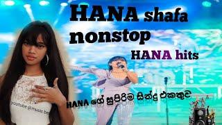 hana nonstop | hana shafa hit song collection